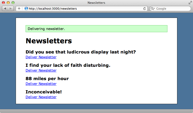The browser now gets an immediate response telling us that the newsletter is being delivered.