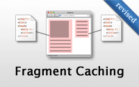 Fragment Caching (revised)